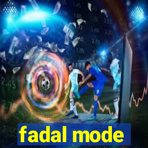 fadal mode